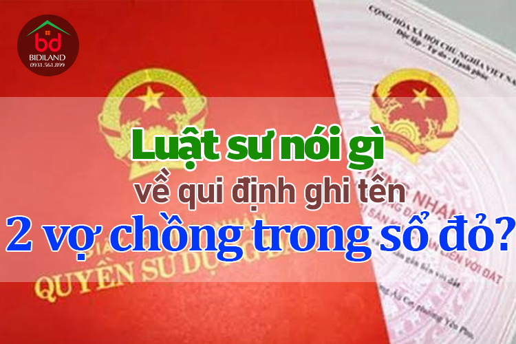 Luật sư nói gì về qui định ghi tên cả 2 vợ chồng trong sổ đỏ?