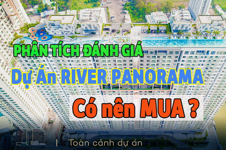 Phân tích đánh giá Căn Hộ Chung Cư River Panorama An Gia Quận 7 - Có nên mua hay không?