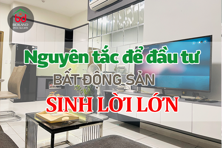 Nguyên tắc để đầu tư bất động sản sinh lời lớn