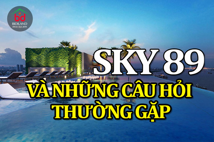 Những câu hỏi thường gặp về chung cư Sky 89 An Gia