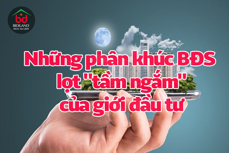 Những phân khúc BĐS nào lọt 