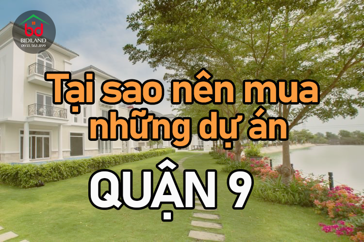 Tại sao nên mua những dự án ở quận 9 tại thời điểm này