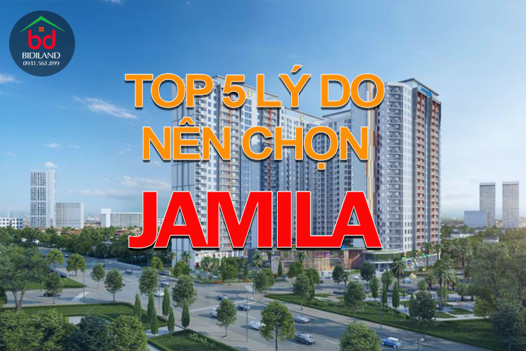 Top 5 lý do nên chọn Jamila Khang Điền