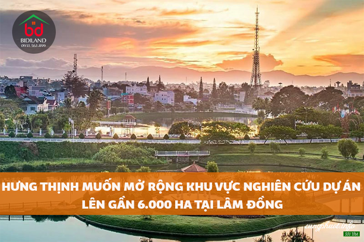 Hưng Thịnh muốn mở rộng khu vực nghiên cứu dự án lên gần 6.000 ha tại Lâm Đồng