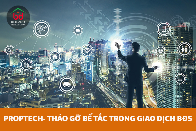 Proptech- Tháo gỡ bế tắc trong giao dịch bất động sản