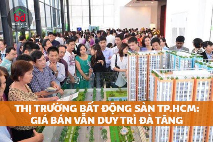 Thị trường bất động sản TP.HCM: Giá bán vẫn duy trì đà tăng