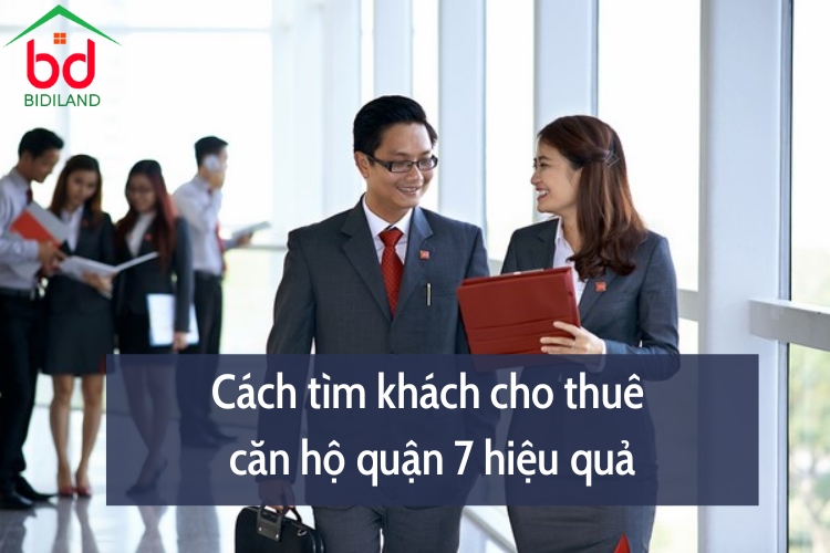 Cách tìm khách cho thuê căn hộ quận 7 hiệu quả