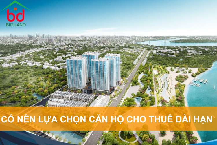 Có nên lựa chọn các dự án căn hộ cho thuê dài hạn ?