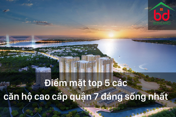 Điểm mặt top 5 các căn hộ cao cấp quận 7 đáng sống nhất