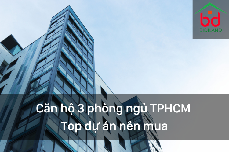 Căn hộ 3 phòng ngủ TPHCM Top dự án nên mua