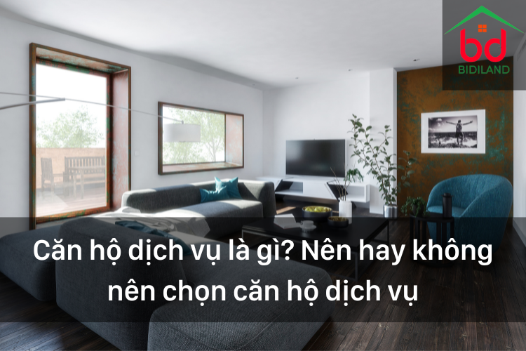 Căn hộ dịch vụ là gì? Nên hay không nên chọn căn hộ dịch vụ