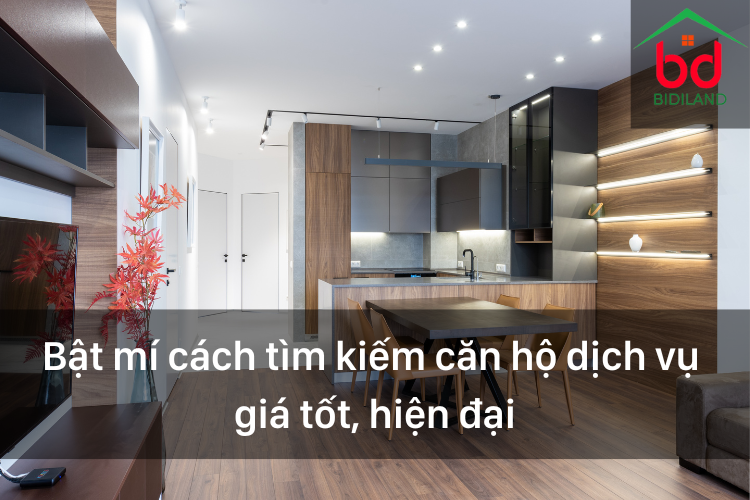 Bật mí cách tìm kiếm căn hộ dịch vụ giá tốt, hiện đại