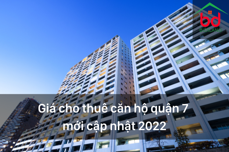 Giá cho thuê căn hộ quận 7 mới cập nhật 2022