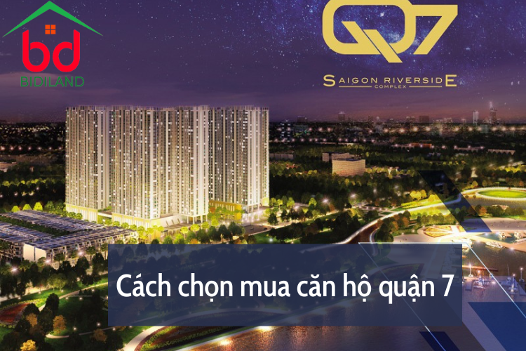 Cách chọn mua căn hộ quận 7