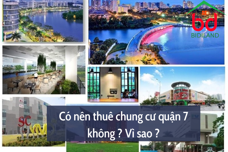 Có nên thuê chung cư quận 7 không ? Vì sao ?