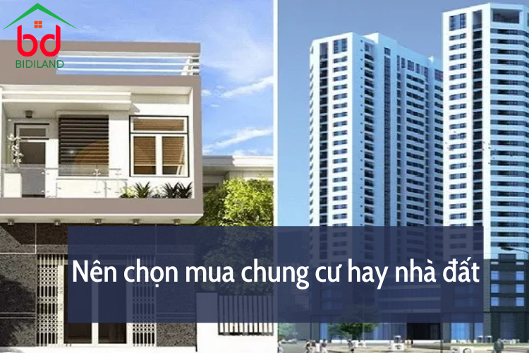 Nên chọn mua chung cư hay nhà đất