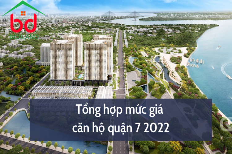 Tổng hợp mức giá căn hộ quận 7 2022