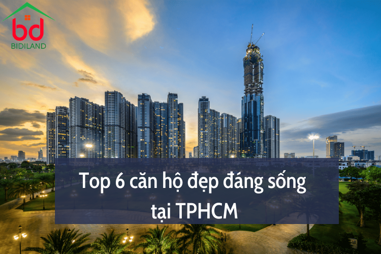 Top 6 căn hộ đẹp đáng sống tại TPHCM